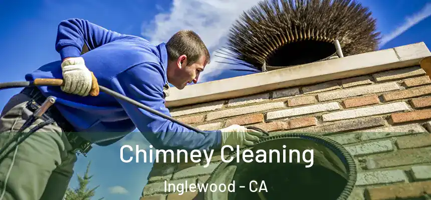 Chimney Cleaning Inglewood - CA