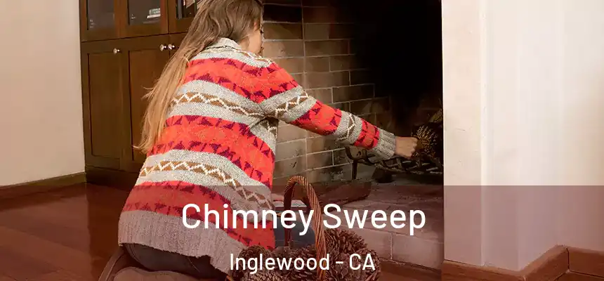 Chimney Sweep Inglewood - CA