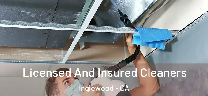 Licensed And Insured Cleaners Inglewood - CA